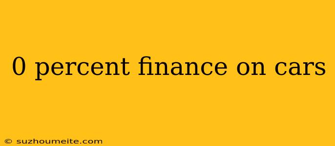 0 Percent Finance On Cars