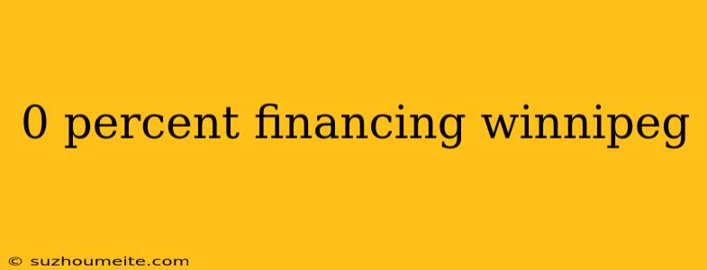 0 Percent Financing Winnipeg