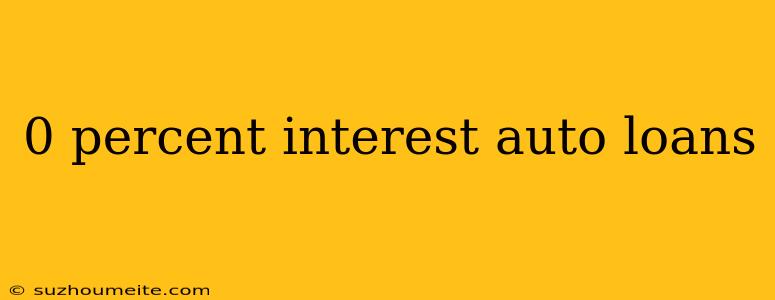 0 Percent Interest Auto Loans