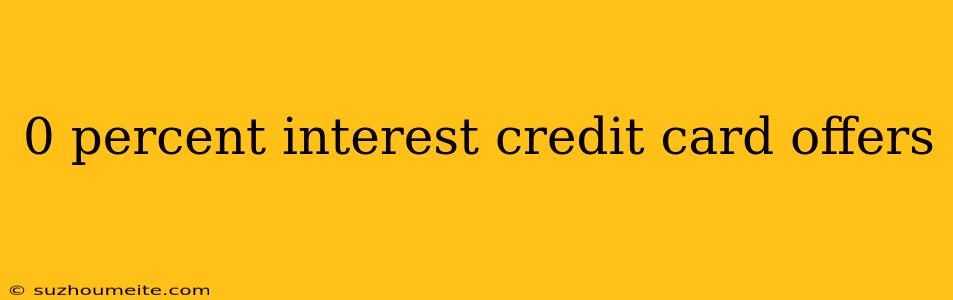 0 Percent Interest Credit Card Offers