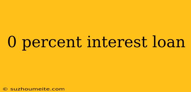 0 Percent Interest Loan