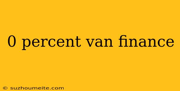 0 Percent Van Finance