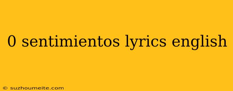 0 Sentimientos Lyrics English