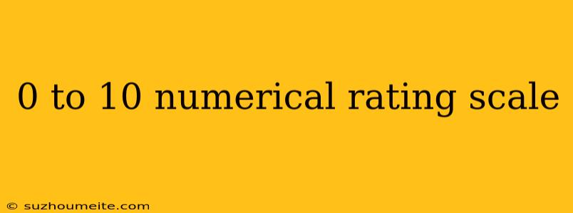 0 To 10 Numerical Rating Scale