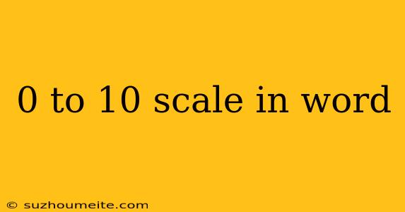 0 To 10 Scale In Word