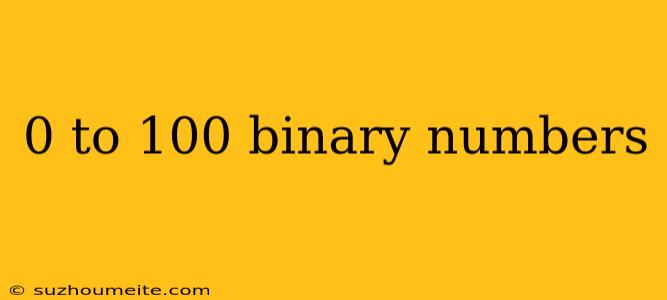 0 To 100 Binary Numbers