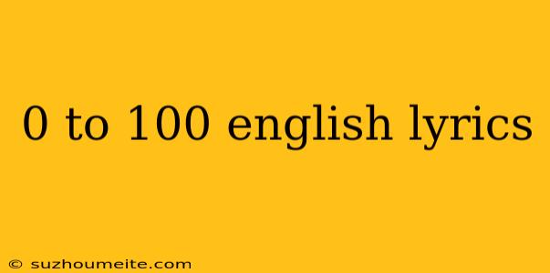 0 To 100 English Lyrics