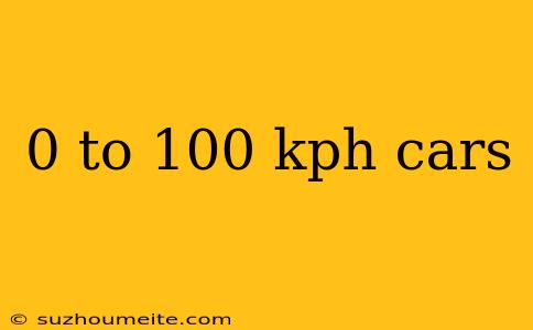 0 To 100 Kph Cars