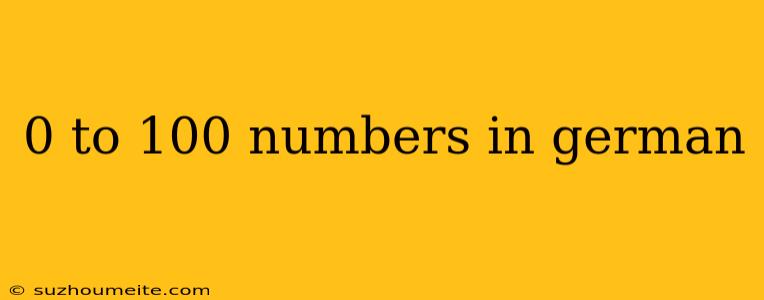 0 To 100 Numbers In German