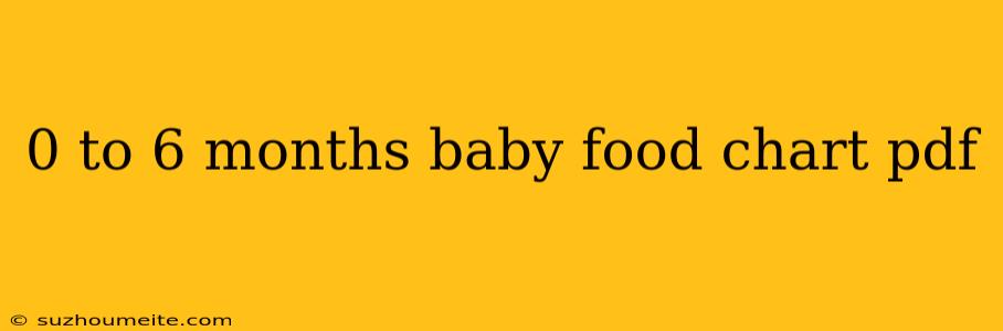 0 To 6 Months Baby Food Chart Pdf