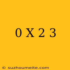 0 X 2/3