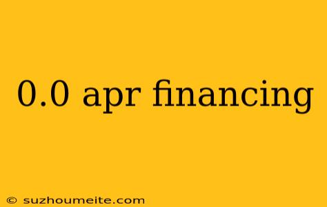 0.0 Apr Financing