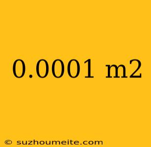 0.0001 M2