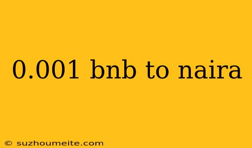 0.001 Bnb To Naira