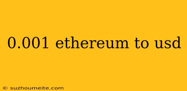 0.001 Ethereum To Usd