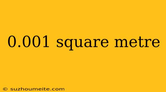 0.001 Square Metre