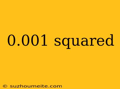 0.001 Squared