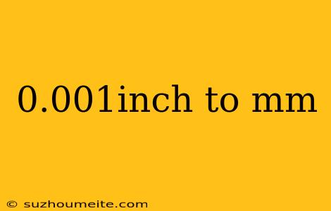 0.001inch To Mm