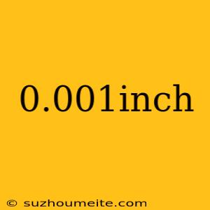 0.001inch