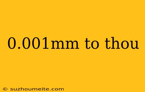 0.001mm To Thou