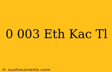 0.003 Eth Kaç Tl