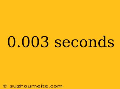 0.003 Seconds