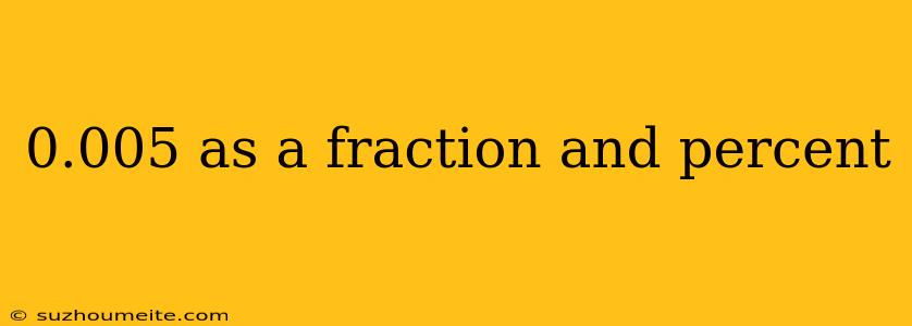 0.005 As A Fraction And Percent