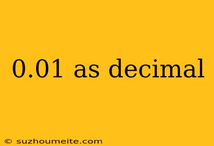 0.01 As Decimal