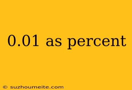 0.01 As Percent