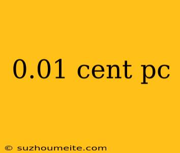 0.01 Cent Pc