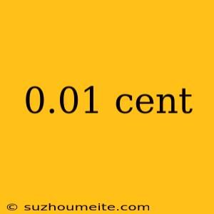 0.01 Cent