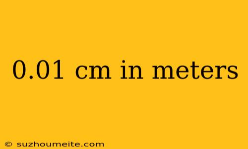 0.01 Cm In Meters