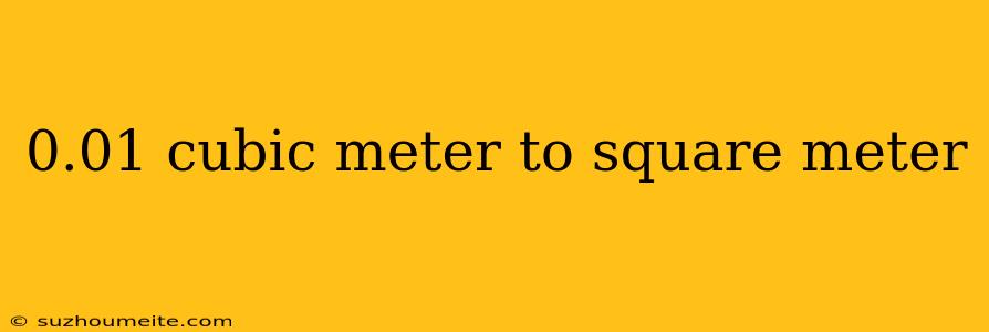 0.01 Cubic Meter To Square Meter