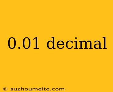 0.01 Decimal