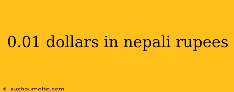 0.01 Dollars In Nepali Rupees