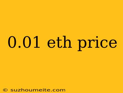 0.01 Eth Price