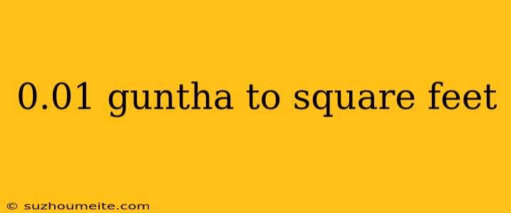 0.01 Guntha To Square Feet