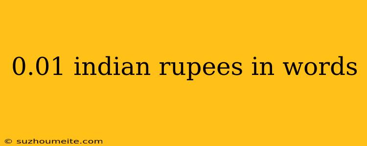 0.01 Indian Rupees In Words