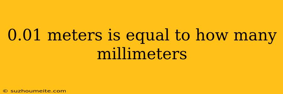 0.01 Meters Is Equal To How Many Millimeters