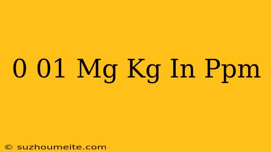 0.01 Mg/kg In Ppm