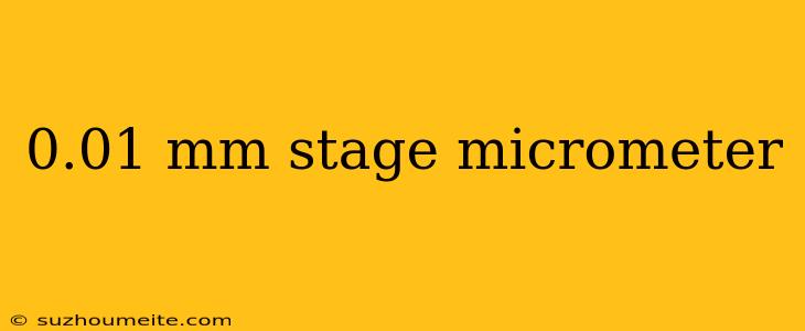 0.01 Mm Stage Micrometer