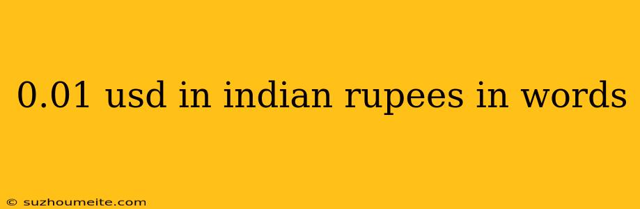 0.01 Usd In Indian Rupees In Words