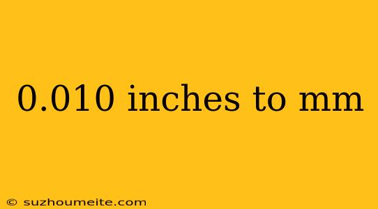 0.010 Inches To Mm