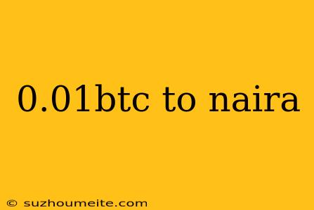 0.01btc To Naira