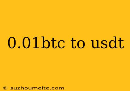 0.01btc To Usdt