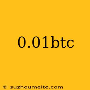 0.01btc