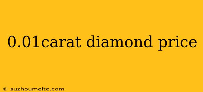 0.01carat Diamond Price