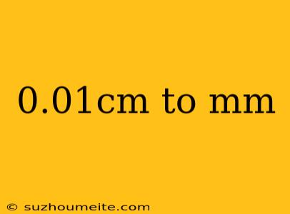 0.01cm To Mm