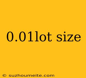 0.01lot Size