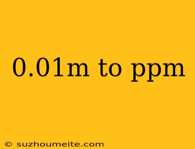 0.01m To Ppm